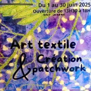 Exposition Art Textile et création patchwork