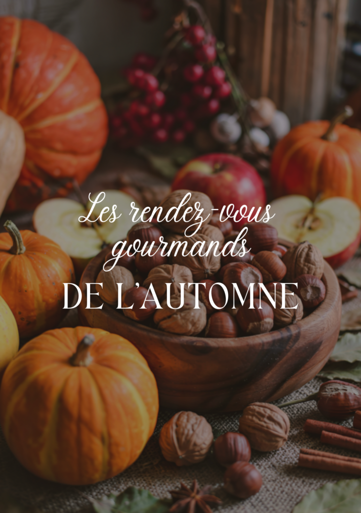 Les rdv gourmands de l'Automne, on les attend toute l'année avec impatience ! Avis aux gourmets ! Cet agenda est pour vous !